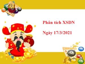 Phân tích XSDN 17/3/2021 – Dự đoán xổ số Đồng Nai hôm nay thứ 4
