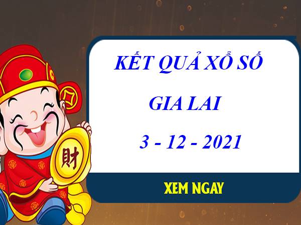 Phân tích KQXS Gia Lai ngày 3/12/2021 soi cầu lô thứ 6