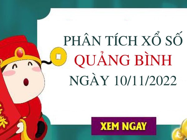 Phân tích xổ số Quảng Bình ngày 10/11/2022 thứ 5 hôm nay