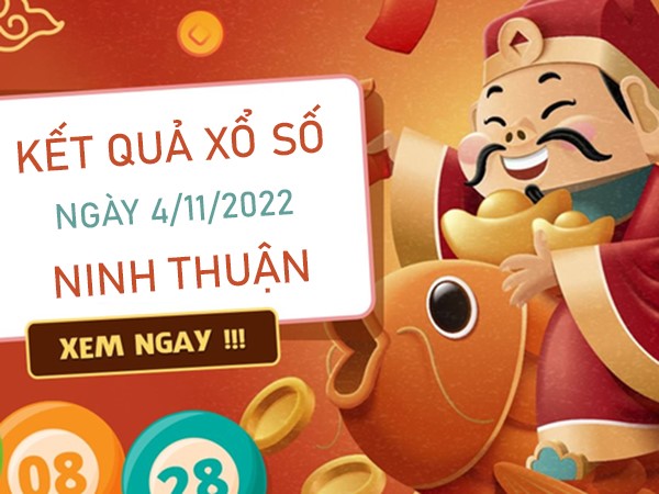 Phân tích XSNT 4/11/2022​​​​​​​ soi cầu VIP Ninh Thuận thứ 6