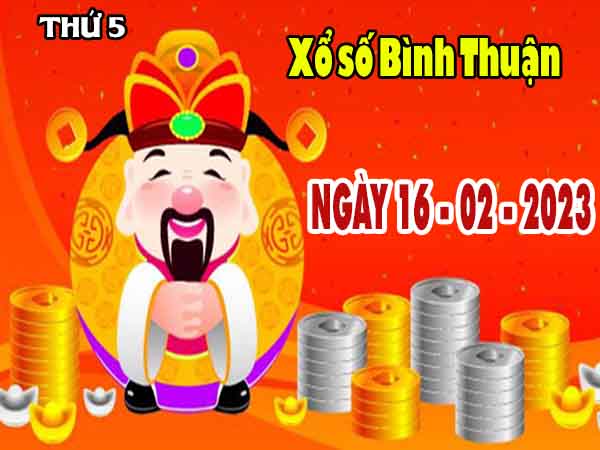 Phân tích XSBTH ngày 16/2/2023 – Phân tích xổ số Bình Thuận thứ 5