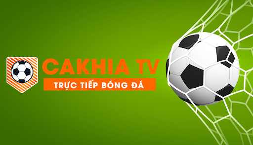 Cakhia TV: Trang web trực tiếp bóng đá được đánh giá cao