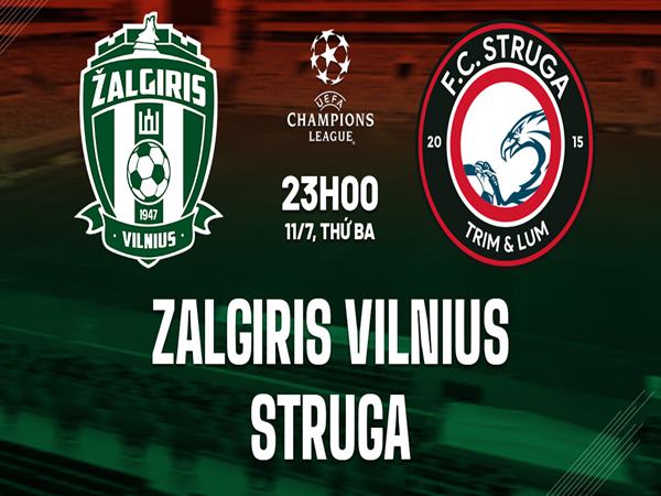 Dự đoán Struga vs Zalgiris, 22h00 ngày 18/7