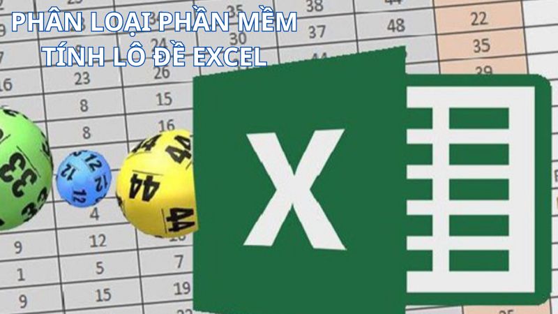 Phân loại phần mềm tính lô tô Excel